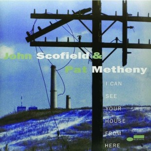 John Scofield, Pat Metheny. I Can See Your House From Here (2LP)